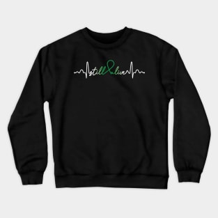 Still Alive- Organ Donation Gifts Organ Donation Awareness Crewneck Sweatshirt